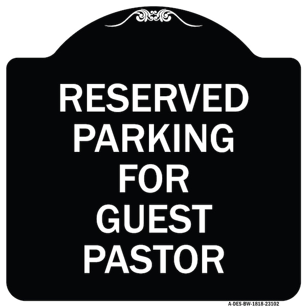 Signmission Reserved Parking for Guest Pastor Heavy-Gauge Aluminum Architectural Sign, 18" x 18", BW-1818-23102 A-DES-BW-1818-23102 - main